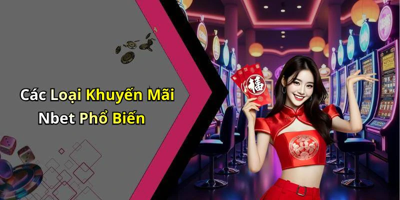 Các Loại Khuyến Mãi Nbet Phổ Biến